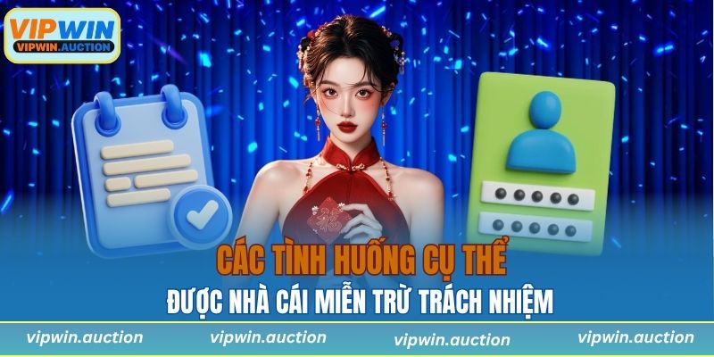 Các tình huống cụ thể được nhà cái miễn trừ trách nhiệm