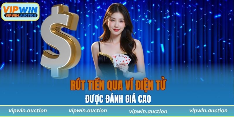 Giao dịch rút tiền qua ví điện tử được đánh giá cao