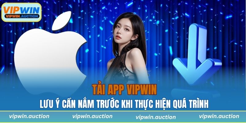 Lưu ý cần nắm trước khi thực hiện quá trình tải app