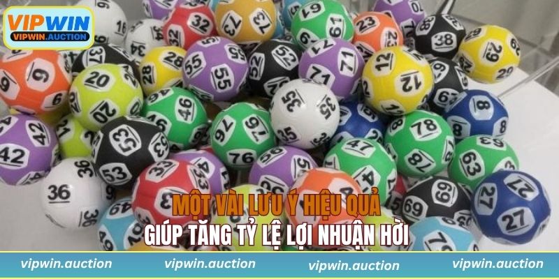 Một vài lưu ý hiệu quả giúp tăng tỷ lệ lợi nhuận hời