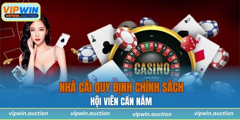 Nhà cái quy định một số các chính sách mà hội viên cần nắm