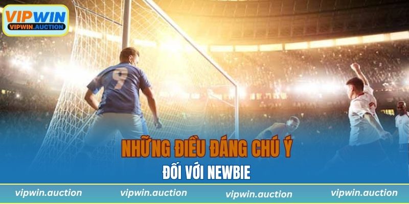 Những điều đáng chú ý đối với newbie