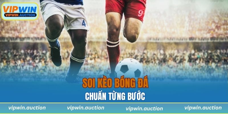 Soi kèo bóng đá chuẩn từng bước