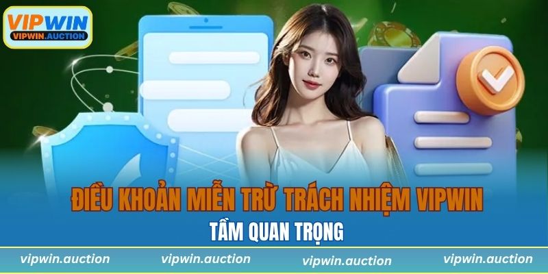 Tầm quan trọng của điều khoản miễn trừ trách nhiệm VIPWIN