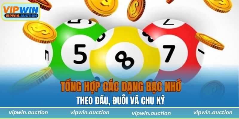 Tổng hợp các dạng bạc nhớ theo đầu, đuôi và chu kỳ