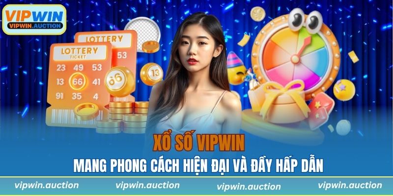 Xổ số VIPWIN mang phong cách hiện đại và đầy hấp dẫn