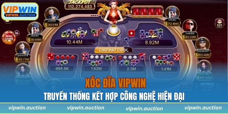 Xóc đĩa cổ truyền được nâng tầm với công nghệ tiên tiến